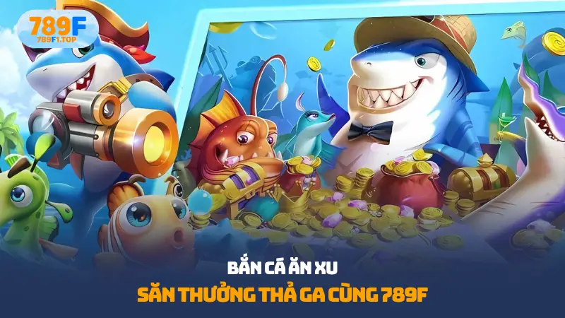 Bắn cá ăn xu