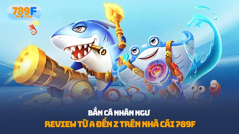 Bắn cá nhân ngư