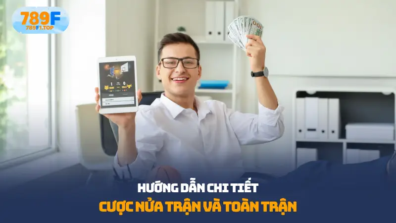 Cược nữa trận và toàn trận